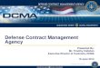 Defense Contract Management Agency - GovCon360 · PDF fileProperty Mgmt & Plant Clearance Svcs ... examination • Complete final Statement on Standards for Attestation ... Defense