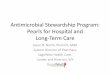 Antimicrobial Stewardship Program: Pearls for Hospital · PDF fileAntimicrobial Stewardship Program: Pearls for Hospital and ... approach to ASP implementation. ... cellulitis, DM