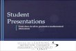 Student Presentations: From Show & Tell to Productive ... · PDF fileLearning Progression Soliciting responses Uncovering student thinking Aligning questions and responses with content