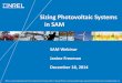 Sizing Photovoltaic Systems in SAM · PDF file2 . SAM Webinar Schedule for 2015 • Introduction to New SAM! o. Nov 20, 2014: Janine Freeman • Sizing Photovoltaic Systems in SAM