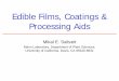 Edible Films, Coatings & Processing Aids - · PDF fileEdible Films, Coatings & Processing Aids Mikal E. Saltveit Mann Laboratory, Department of Plant Sciences, University of California,