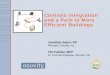Controls Integration and a Path to More Efficient · PDF fileControls Integration and a Path to More ... Sr. Controls Engineer, Enovity, Inc. Presentation Overview ... ‘Open’ protocols