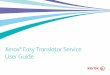 Xerox Easy Translator Service User Guide · PDF file3 Xerox® Easy Translator Service Overview Xerox® Easy Translator Service is a unique cloud translation service, offering a fast,