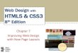 Web Design with HTML5 & CSS3 - …ism7994.business.wayne.edu/Week03/ppt/HTML 8th Chapter 7.pdf · Chapter 7 Improving Web Design with New Page Layouts Web Design with HTML5 & CSS3