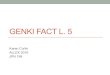 GENKI FACT L. 5 - s3.  · PDF fileTanoshii More on /Adjective + Noun/ ... • Koohii/Aisukuriimu/Nihongo ga suki desu