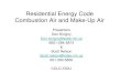 Residential Energy Code Combustion Air and Make-Up Air · PDF fileResidential Energy Code Combustion Air and Make-Up Air Presenters Don Sivigny Don.sivigny@state.mn.us ... today likely