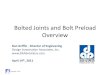 Bolted Joints and Bolt Preload Overview - Design ... · PDF file“Bolt” Group and “Stack” Group are springs in parallel Each Group is made ... Bolted Joints and Bolt Preload