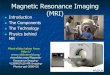 Magnetic Resonance Imaging (MRI) - DESYgarutti/LECTURES/BioMedical/Lecture12_MRI.pdf · Magnetic resonance imaging (MRI) ... magnet field, but before realigning, ... M.D. Magnetic
