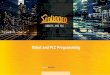 Robot and PLC Programming - · PDF fileRobot and PLC Programming At Robopro: We streamline production processes. ... (Comau – MHA) Programming tasks with Fanuc R 30ia robots with