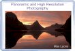 Panoramic and High Resolution Photography -  · PDF filePanoramic and High Resolution Photography Max Lyons. Agenda