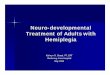 Neuro-developmental Treatment of Adults with Hemiplegia · PDF fileNeuro-developmental Treatment of Adults with Hemiplegia Kathryn R. Shaab, PT, DPT Sheltering Arms Hospital May 2008