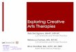 Exploring Creative Arts Therapies - Northwesternbrain.northwestern.edu/pdfs/ftdppaconference/arttherapy.pdf · Exploring Creative Arts Therapies Deb Del Signore, MAAT, ATR-BC CJE