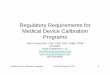Regulatory Requirements for Medical Device Calibration ... · PDF fileRegulatory Requirements for Medical Device Calibration Programs ... micrometer, back to NIST. • Calibration
