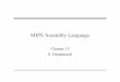 MIPS Assembly Language - Carleton · PDF file• Stack implementation • Illustrative examples. 2003 To be used with S. Dandamudi, ... • MIPS follows RISC principles much more closely