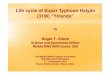 Life cycle of Super Typhoon Haiyan (31W) “Yolanda” · PDF fileLife cycle of Super Typhoon Haiyan ... • Final track brushing by Hainan and into ... tell whether these are TC winds