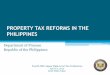 PROPERTY TAX REFORMS IN THE PHILIPPINES - IMF · PDF filePROPERTY TAX REFORMS IN THE PHILIPPINES ... Presentation Outline I. Background ... •Republic Act No. 9646 (approved June