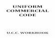 UNIFORM COMMERCIAL CODE - Legal UCClegalucc.com/free_study_material/Ucc-Workbook.pdf · [ 5 ] § 1‐107. Section Captions. Section captions are part of [the Uniform Commercial Code]