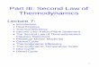 Lecture 7 Part III Second Law of Thermodynamicsvnicule/Lecture 7 Part III Second Law of... · Part III: Second Law of Thermodynamics ... we will discuss the thermodynamic efficiency,