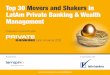 Top 30 Movers and Shakers in LatAm Private Banking ... · PDF fileLatAm Private Banking & Wealth Management Produced ... commodities producers in the Southern Cone. ... Gabriela heads