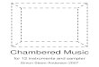 Chambered Music - Simon Steen- · PDF fileChambered Music for 12 instruments and sampler Simon Steen-Andersen 2007. Instrumentation: ... Vibraphone, long guiro, thin needle, piece