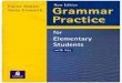 Grammar Practice For Elementary StudentsLongman... · The book presents grammar in three stages, which are graded according to difficulty. Main features: step-by-step grammar explanations