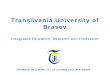 Transilvania University of Brasov - Universitetet i Stavanger kontor/Staff Exchange Week... · TRANSILVANIA UNIVERSITY OF BRASOV, ROMANIA State University, founded in 1948 “Full