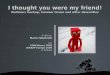 I thought you were my friend! - OWASP · PDF fileI thought you were my friend! Malicious markup, browser issues and other obscurities A talk by Mario Heiderich For CONFidence 2009