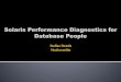 Solaris Performance Diagnostics for Database Peoplenyoug.org/Presentations/2011/September/Deeds_Solaris_Performance… · Solaris Performance Diagnostics for ... Runes, bones, 