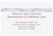 Delirium and Terminal Restlessness in Palliative · PDF fileDelirium and Terminal Restlessness in Palliative Care Barb Supanich, RSM, MD Medical Director, Palliative Care Holy Cross