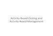 Activity -Based Costing and Activity-Based Managementblogs.unpad.ac.id/.../files/2012/02/Activity-Based-Costing1.pdf · Activity Based Costing (ABC) ... TAHAP-TAHAP PEMBEBANAN BIAYA