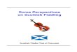 Some Perspectives on Scottish Fiddling - Scottish Fiddle ... Gaelic College of Celtic Arts and Crafts in Cape Breton ... Scottish music. There are therefore different approaches in