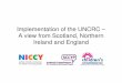 Implementation of the UNCRC – A view from Scotland ... 7_Children's Rights Conference... · General Measures of Implementation • UNCRC – articles 4, 42, 44 ... Every School