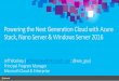 Powering the Next Generation Cloud with Azure Stack, …download.microsoft.com/download/F/7/E/F7E9A431-DD1D-4082-9257-E… · Powering the Next Generation Cloud with Azure Stack,