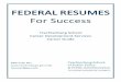 FEDERAL RESUMES - Trachtenberg School of Public · PDF fileAs with a traditional resume, federal resumes need to be aligned to the position in which you are applying. Accordingly,