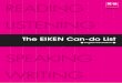 Eiken CandoList · PDF file8 EIKEN Can-do List Grade Pre-1 Reading Can understand texts from a range of social, professional, and educational situations. Can read different kinds of