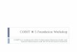 COBIT 5 Foundation Workshop - Front Metrics Technologies 5_Foundation Worksho… · Purpose - COBIT 5 Foundation Certificate The purpose of the Foundation Certificate is to confirm