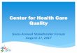 Center for Health Care Quality - CDPH Home Document Librar… · 17.08.2017 · Center for Health Care Quality Semi-Annual Stakeholder Forum August 17, 2017
