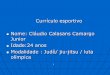 Currículo esportivo Nome: Cláudio Calasans Camargo … ESP… · Campeão da Copa do Mundo, luta final, outras fotos no site,