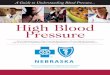 High Blood Pressure - BlueHealth · PDF fileWhat Is High Blood Pressure? High blood pressure is a blood pressure reading of 140/90 mmHg or higher. Both numbers are impor-tant. Nearly