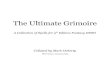 The Ultimate Grimoire -  · PDF fileThe Ultimate Grimoire A Collection of Spells for 5th Edition Fantasy HERO Collated by Mark Doherty This Version: January 2005