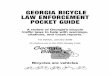 GEORGIA BICYCLE LAW ENFORCEMENT POCKET · PDF fileGEORGIA BICYCLE LAW ENFORCEMENT POCKET GUIDE A review of Georgia’s bicycle traffic laws to help with warnings, citations, and crash