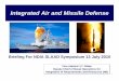 Integrated Air and Missile Defense · PDF file1 Integrated Air and Missile Defense Vice Admiral J.T. Blake Deputy Chief of Naval Operations for Integration of Requirements and Resources