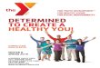 DETERMINED TO CREATE A HEALTHY YOU! · PDF filePROGRAM REGISTRATION/SESSION DATES SESSION I - January 8th - February 24th Member Registration begins - Monday, December 18th Non-member