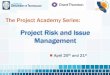 Project Risks and Issue Management - CDT - California · PDF file20.04.2015 · Introduction Risk and issue management basics Common project risks and issues Characteristics of an
