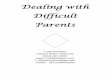 Dealing with Difficult Parents - With Difficult Parents (And With Parents In Difficult Situations) What Is A Difficult Parent? â€“ What Are Difficult Situations? - Do Not Give