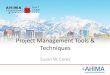 Project Management Tools & Techniques - Ahima · PDF fileProject Management Tools & Techniques ... even under stress ... • What percent of your project team’s time