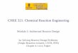 CHEE 321: Chemical Reaction Engineeringmy.chemeng.queensu.ca/courses/CHEE346/lectures/documents/Modul… · CHEE 321: Chemical Reaction Engineering Module 3: Isothermal Reactor Design