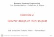 Exercise 2 Reactor design of HDA processpselab.chem.polimi.it/.../uploads/2017/10/LAB2-Reactor-Design.pdf · Exercise 2 . Reactor design of HDA process. ... 7 8 2 6 6 4 o ©¹ 0.5