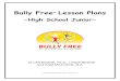Bully Free Lesson Plansbullyfree.com/files/products/HighSchoolLessonPlans--Junior(Jan2010... · Lesson Plan Record ... Core Bully Free Lesson Plans – Junior Year Lesson C1 Defining