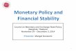 Monetary and Exchange Rate Policy (MERP ): Monetary · PDF fileMonetary Policy and Financial Stability . 1 . Course on Monetary and Exchange Rate Policy . Bangkok, Thailand . November